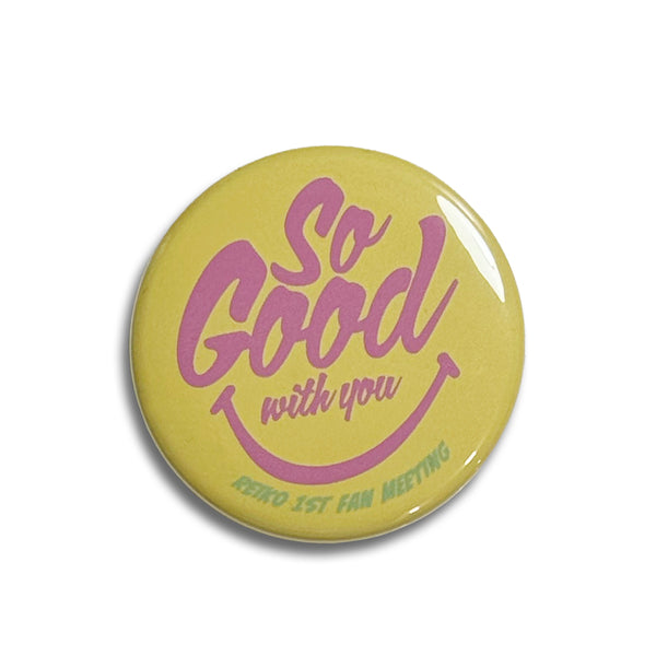 "So Good with you" Can Badge