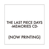 THE LAST PIECE DAYS【11月下旬発送予定】