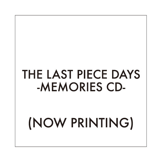 THE LAST PIECE DAYS【11月下旬発送予定】